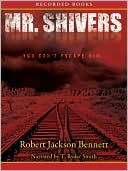 Robert Jackson Bennett: Mr. Shivers