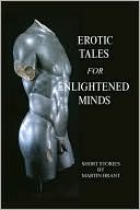 Martin Brant: Erotic Tales for Enlightened Minds