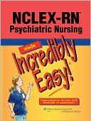 Lippincott: NCLEX-RN: Psychiatric Nursing Made Incredibly Easy!