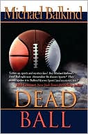 Michael Balkind: Dead Ball