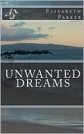 Book cover image of Unwanted Dreams by Elizabeth Parker