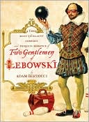 Adam Bertocci: Two Gentlemen of Lebowski: A Most Excellent Comedie and Tragical Romance