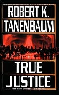 Book cover image of True Justice (Butch Karp Series #12) by Robert K. Tanenbaum