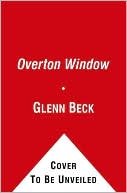Book cover image of The Overton Window by Glenn Beck