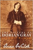 Oscar Wilde: The Picture of Dorian Gray and Other Writings