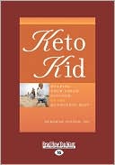 Book cover image of Keto Kid: Helping Your Child Succeed on the Ketogenic Diet by Deborah Snyder