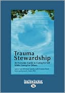 Book cover image of Trauma Stewardship: An Everyday Guide to Caring for Self While Caring for Others by Laura van Dernoot Lipsky