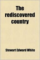 Book cover image of The Rediscovered Country by Stewart Edward White