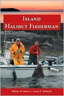Robert H Jones: Island Halibut Fisherman