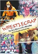 R. D. Reynolds: WrestleCrap: The Very Worst of Pro Wrestling