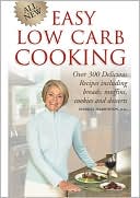 Book cover image of All New Easy Low Carb Cooking: Over 300 Delicious Recipes Including Breads, Muffins, Cookies and Desserts by Patricia Haakonson, BSc