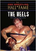 Book cover image of Pro Wrestling Hall of Fame: The Heels by Greg Oliver