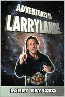 Book cover image of Adventures in Larryland!: Life in Professional Wrestling by Larry Zbyszko