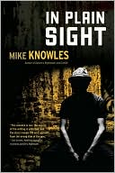 Mike Knowles: In Plain Sight