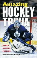 Book cover image of Amazing Hockey Trivia: Games, Quizzes, Puzzles by Don Weekes
