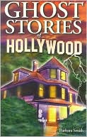 Book cover image of Ghost Stories of Hollywood by Barbara Smith