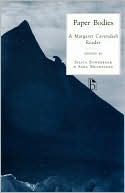 Margaret C. Newcastle: Paper Bodies: A Margaret Cavendish Reader