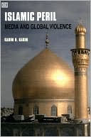 Karim H. Karim: Islamic Peril: Media and Global Violence
