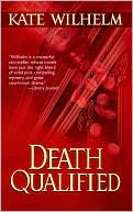 Book cover image of Death Qualified (Barbara Holloway Series #1) by Kate Wilhelm