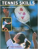 Book cover image of Tennis Skills: The Player's Guide by Tom Sadzeck