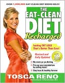 Tosca Reno: The Eat-Clean Diet Recharged!: Lasting Fat Loss That's Better Than Ever!