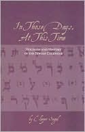 Book cover image of In Those Days, At This Time: Holiness and History in the Jewish Calendar by Ellezer Segal