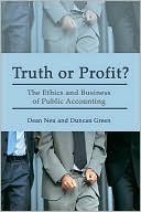 Dean Neu: Truth or Profit: The Ethics and Business of Public Accounting