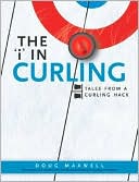 Doug Maxwell: Tales of a Curling Hack