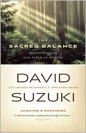 David Suzuki: The Sacred Balance: Rediscovering Our Place in Nature