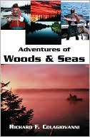 Richard F. Colagiovanni: Adventures of Woods and Seas