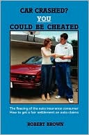 Robert Brown: Car Crashed? You Could Be Cheated