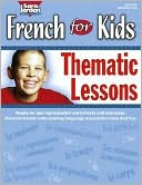 Book cover image of French for Kids Thematic Lessons by Marie-France Marcie