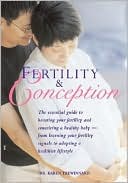 Karen Trewinnard: Fertility and Conception: The Essential Guide to Boosting Your Fertility and Conceiving a Healthy Baby - from Learning Your Fertility Signals to Adopting a Healthier Lifestyle