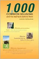 Book cover image of 1,000 Common Delusions: And the Real Facts Behind Them by Christa Poppelmann