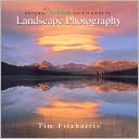 Tim Fitzharris: National Audubon Society Guide to Landscape Photography