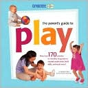 Book cover image of The Parent's Guide to Play by Wendy S. Masi