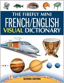 Jean-Claude Corbeil: Firefly Mini French English Visual Dictionary, Second Edition
