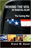 Bruce W. Assaf: Behind the Veil of Radical Islam