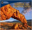 Book cover image of 2011 National Geographic American Landscapes Wall Calendar by National Geographic Society