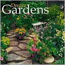 Book cover image of 2011 Dream Gardens Wall Calendar by Zebra Publishing