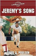 Book cover image of Jeremy's Song (Lawrence High Yearbook Series) by David A. Poulsen