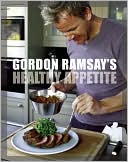 Book cover image of Gordon Ramsay's Healthy Appetite by Gordon Ramsay