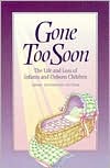 Book cover image of Gone Too Soon: The Life and Loss of Infants and Unborn Children by Sherri Devashrayee Wittwer