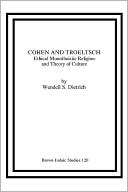 Book cover image of Cohen And Troeltsch, Vol. 12 by Wendell S. Dietrich