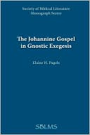 Book cover image of Johannine Gospel in Gnostic Exegesis: Heracleon's Commentary on John by Elaine Pagels