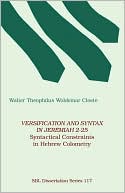 Book cover image of Versification And Syntax In Jeremiah 2-25 by Walter Theophilus Woldemar Cloete