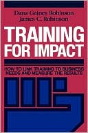 Book cover image of Training Impact Link Business Needs by Robinson