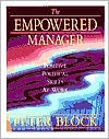Peter Block: Empowered Manager: Positive Political Skills at Work