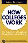 Book cover image of How Colleges Work: The Cybernetics of Academic Organization and Leadership by Robert Birnbaum