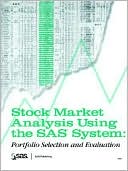Book cover image of Stock Market Analysis Using the SAS System: Portfolio Selection and Evaluation by SAS Institute Incorporated